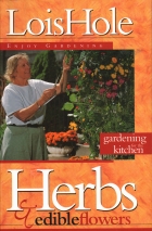 Herbs and edible flowers : gardening for the kitchen