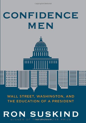 Confidence men : Wall Street, Washington, and the education of a president