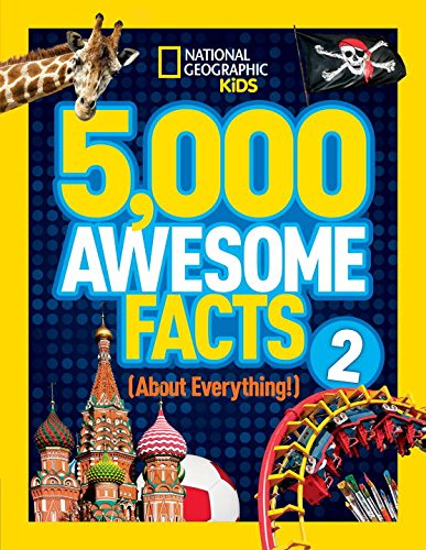 5,000 awesome facts 2 : (about everything!)