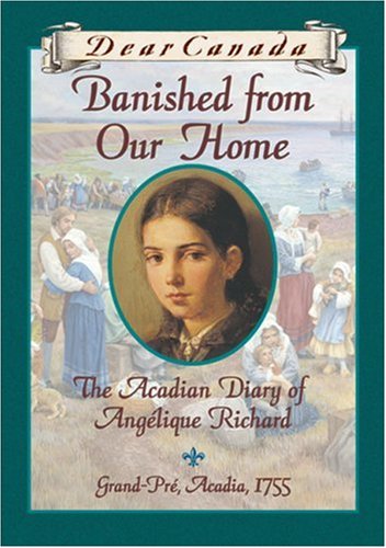 Banished from our home : the Acadian diary of Angelique Richard