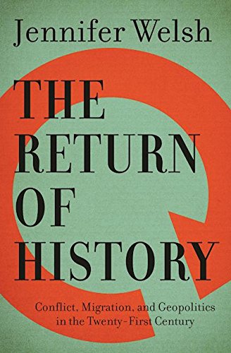 The Return of history : conflict, migration, and geopolitics in the twenty-first century