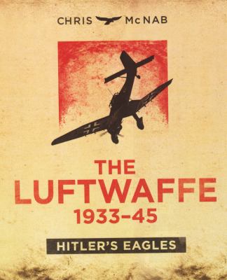Hitler's eagles : the Luftwaffe 1933-45