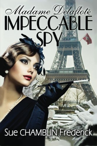 Madame Delaflote, Impeccable spy