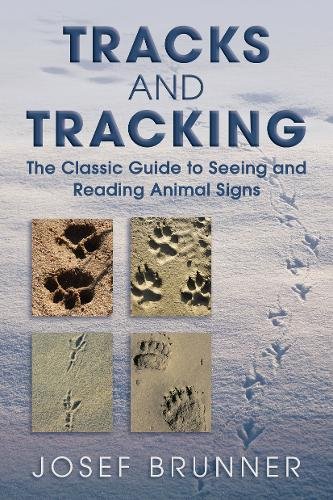 Tracks and tracking : the classic guide to seeing and reading animal signs