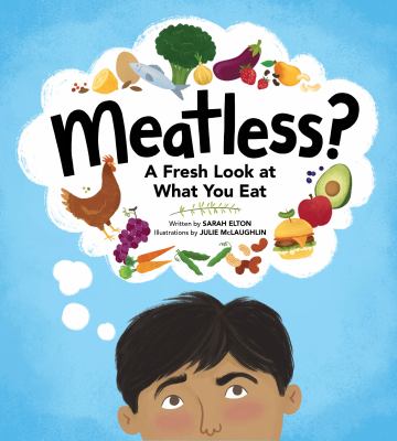 Meatless? : a fresh look at what you eat