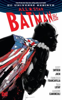 All-star Batman Vol. 2 : ends of the Earth. Volume 2, Ends of the earth /